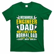 Mechanical Engineering Engineer Dad Just Like A Normal Dad Cool Gift T-Shirt