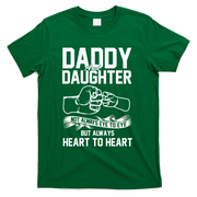 Daddy And Daughter Not Always Eye To Eye But Always Heart To Heart T-Shirt