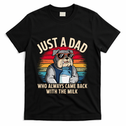 Just A Dad Who Always Came Back With The Milk Bulldog Father T-Shirt
