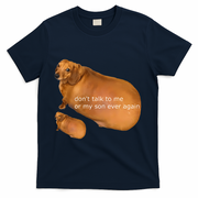 Funny DonT Talk To Me Or My Son Ever Again Geek Dog Meme T-Shirt