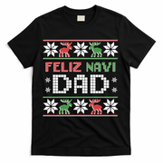 Feliz Navi Dad Navidad Funny Christmas Ugly Father Funny Gift T-Shirt