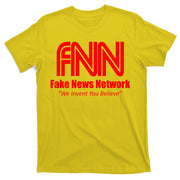Fake News Network FFN We Invent You Believe Donald Trump T-Shirt