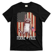 Feral But Free Raccoon July 4th Patriotic For Family T-Shirt