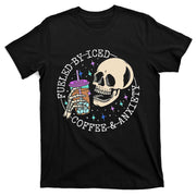 Fueled By Iced Coffee And Anxiety Skull Coffee Lover T-Shirt