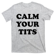 Funny Calm Your Tits T-Shirt