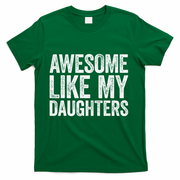 Awesome Like My Daughters Dad Fathers Day T-Shirt