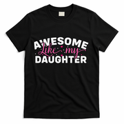 Funny Mom & Dad Gifts From Daughter Awesome Like Mydaughter T-Shirt
