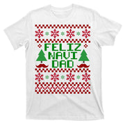Feliz Navi DAD Ugly Christmas T-Shirt
