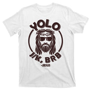 Funny Easter YOLO JK BRB Jesus T-Shirt
