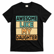 Awesome Like My Daughter Dad Mom Retro Funny Father Mother T-Shirt