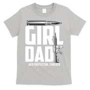 Funny Girl Dad Her Protector Forever Funny Father Gift Of T-Shirt