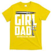 Funny Girl Dad Her Protector Forever Funny Father Gift Of T-Shirt