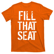 Fill That Seat Pro Trump T-Shirt