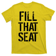 Fill That Seat Pro Trump T-Shirt