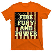 Fire Fury Power USA Flag Trump Quote T-Shirt
