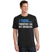 Funny I Thinks Therefores Im Not Republicans 4th Of July T-Shirt