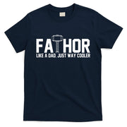 Fathor Like A Dad Just Way Cooler Father's Day T-Shirt