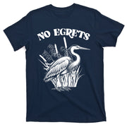 Funny No Egrets No Regrets Bird Pun T-Shirt