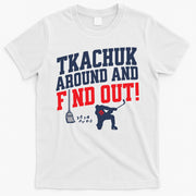 Florida Tkachuk Around And Find Out T-Shirt