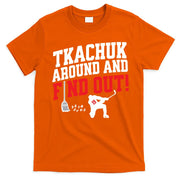 Florida Tkachuk Around And Find Out T-Shirt