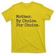 Feminist Rights Mother By Choice For Choice Pro Choice T-Shirt