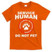 Funny Service Human Gift Funny Dog Owner Emotional Support Human T-Shirt