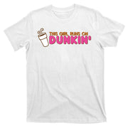 Funny This Girl Runs On Dunkin T-Shirt