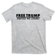Free Donald Trump United We Stand Supporter T-Shirt