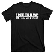 Free Donald Trump United We Stand Supporter T-Shirt