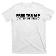 Free Donald Trump United We Stand Supporter T-Shirt