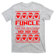 Funcle Like Dad Only Cooler Ugly Christmas T-Shirt