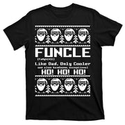 Funcle Like Dad Only Cooler Ugly Christmas T-Shirt