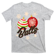 Funny Festive Christmas Balls T-Shirt