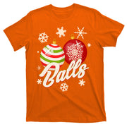 Funny Festive Christmas Balls T-Shirt