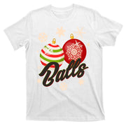 Funny Festive Christmas Balls T-Shirt