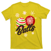 Funny Festive Christmas Balls T-Shirt