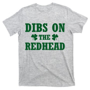 Funny St. Patrick's Day - Dibs On The Redhead T-Shirt