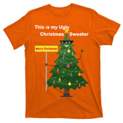 Funny This Is My Ugly Christmas Sweater T-Shirt