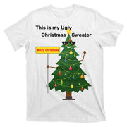 Funny This Is My Ugly Christmas Sweater T-Shirt