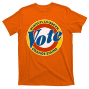Funny VOTE Removes Stubborn Orange Stains T-Shirt