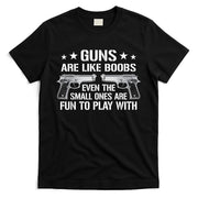 Guns Are Like Boobs Funny Gun Titties Joke Pistol T-Shirt