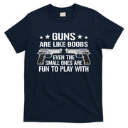 Guns Are Like Boobs Funny Gun Titties Joke Pistol T-Shirt