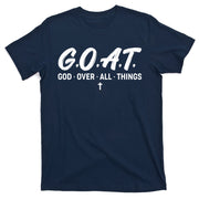 GOAT God Over All Things T-Shirt