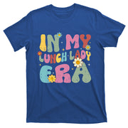 Groovy In My Lunch Lady Era Cafeteria Crew Back To School T-Shirt