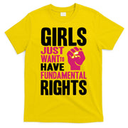 Girl Just Want To Have Fundamental Rights Protest T-Shirt