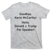 Goodbye Kevin McCarthy Hello Donald J. Trump For Speaker T-Shirt