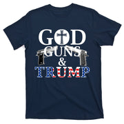 God Guns & Trump Donald President of the United States T-Shirt