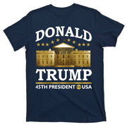 Gold White House Donald Trump 45th President T-Shirt
