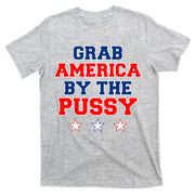 Grab America By The Pussy Donald Trump President T-Shirt