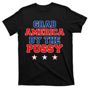 Grab America By The Pussy Donald Trump President T-Shirt
